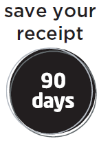 Save your receipt for 90 days